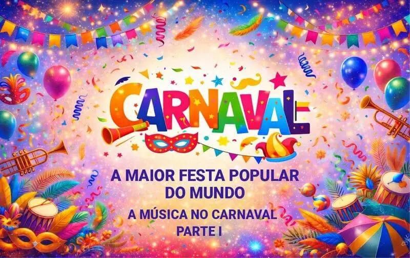 ALMANAQUE-DO-ESTUDANTE-Imagem-Para-o-Artigo-CARNAVAL-As-Origens-da-Maior-Festa-Popular-do-Mundo-A-Musica-no-Carnaval-I-1.webp